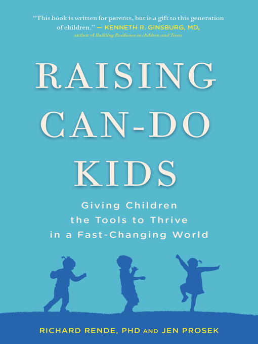 Title details for Raising Can-Do Kids by Richard Rende PhD - Available